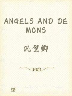 ANGELS AND DEMONS